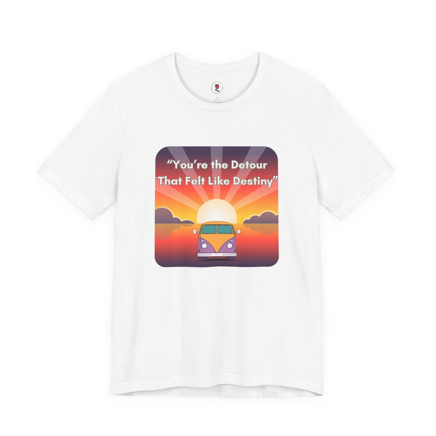 You're the Detour That Fits the Destiny T-Shirt – Sunset Landscape Tribute Apparel