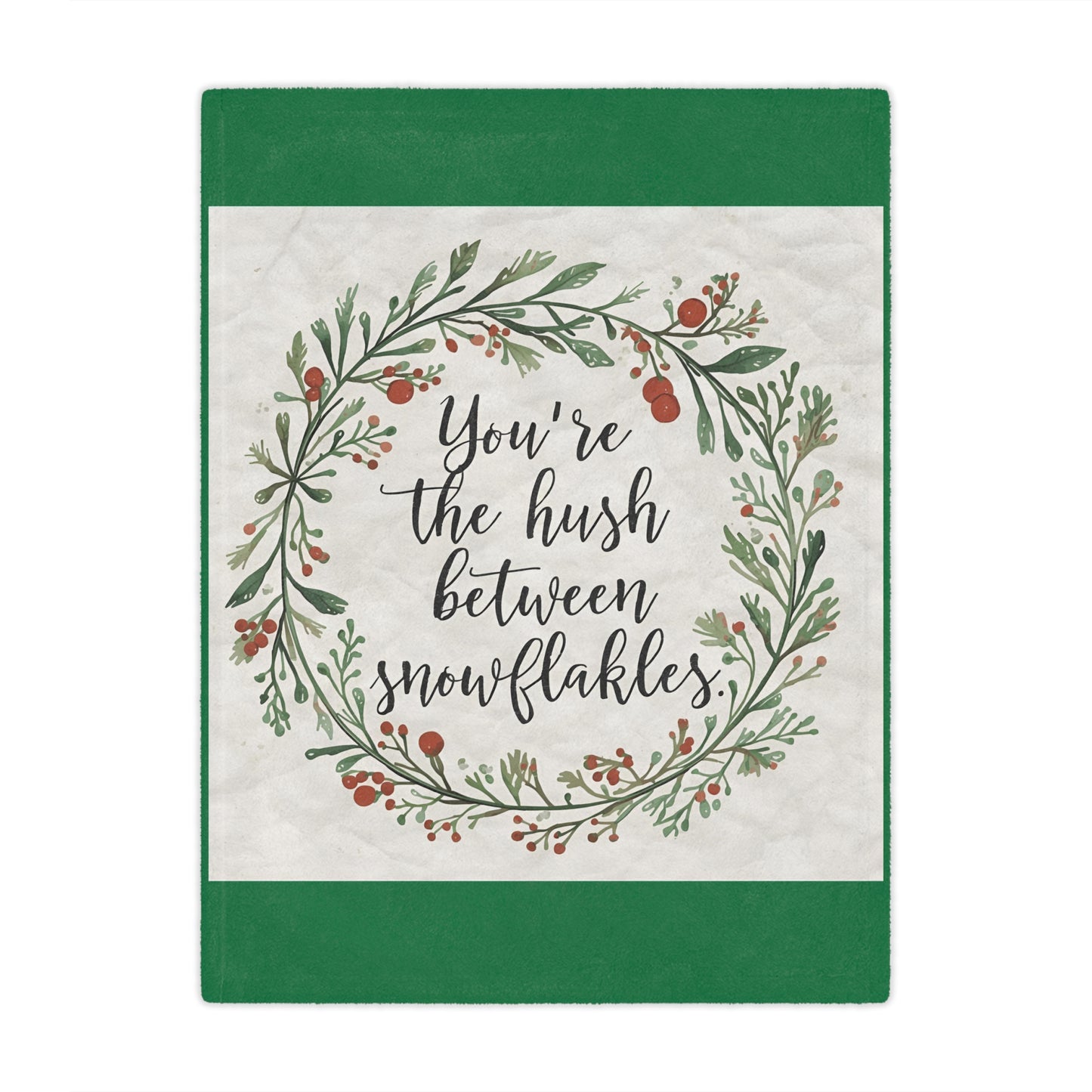Minky Blanket — "You’re the hush between snowflakes" Christmas Throw Blanket with Holiday Wreath Design