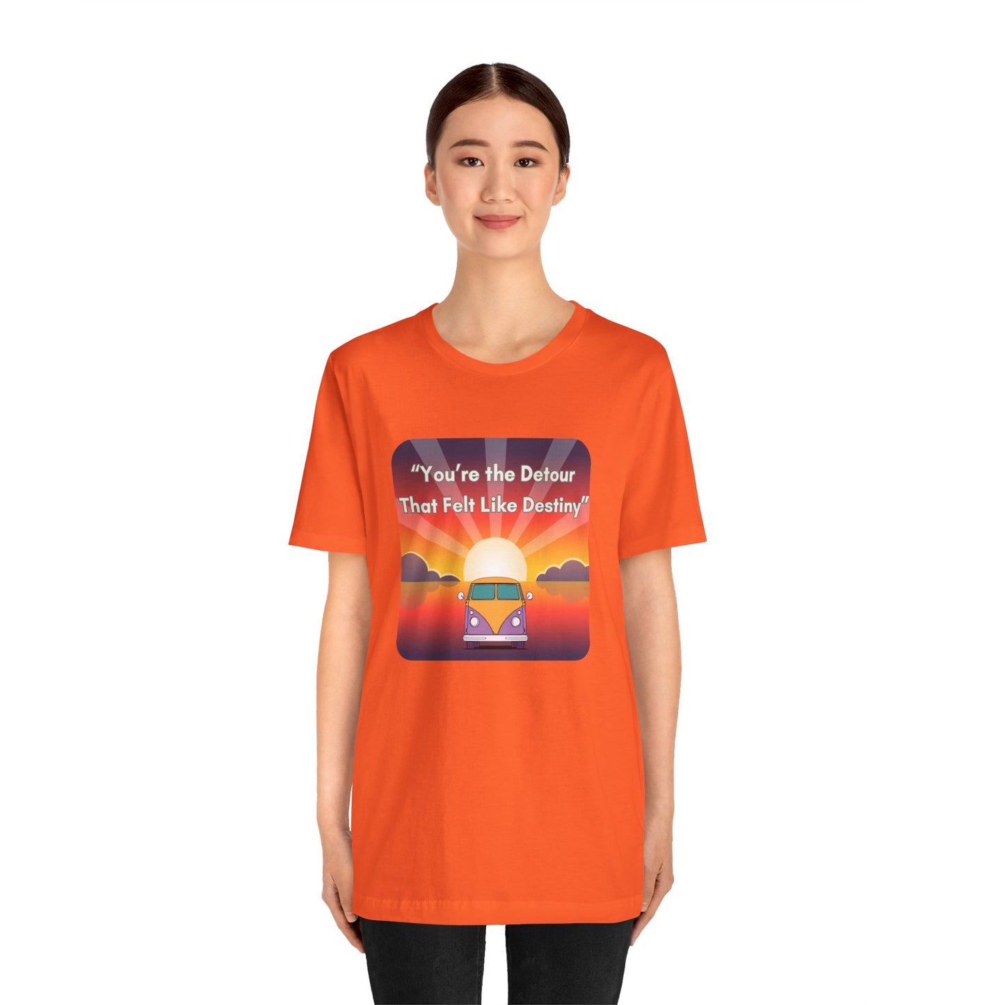 You're the Detour That Fits the Destiny T-Shirt – Sunset Landscape Tribute Apparel