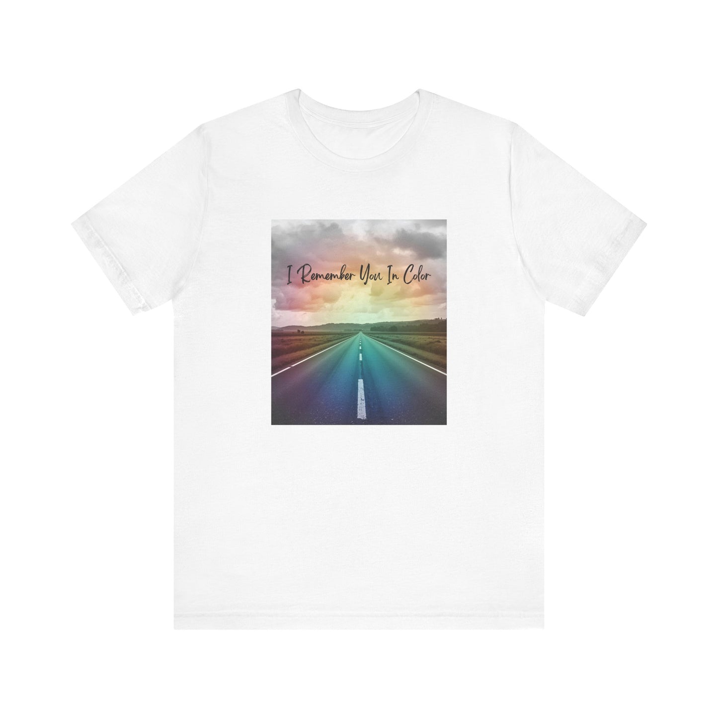 I Remember You In Color T-Shirt – Scenic Tribute Apparel