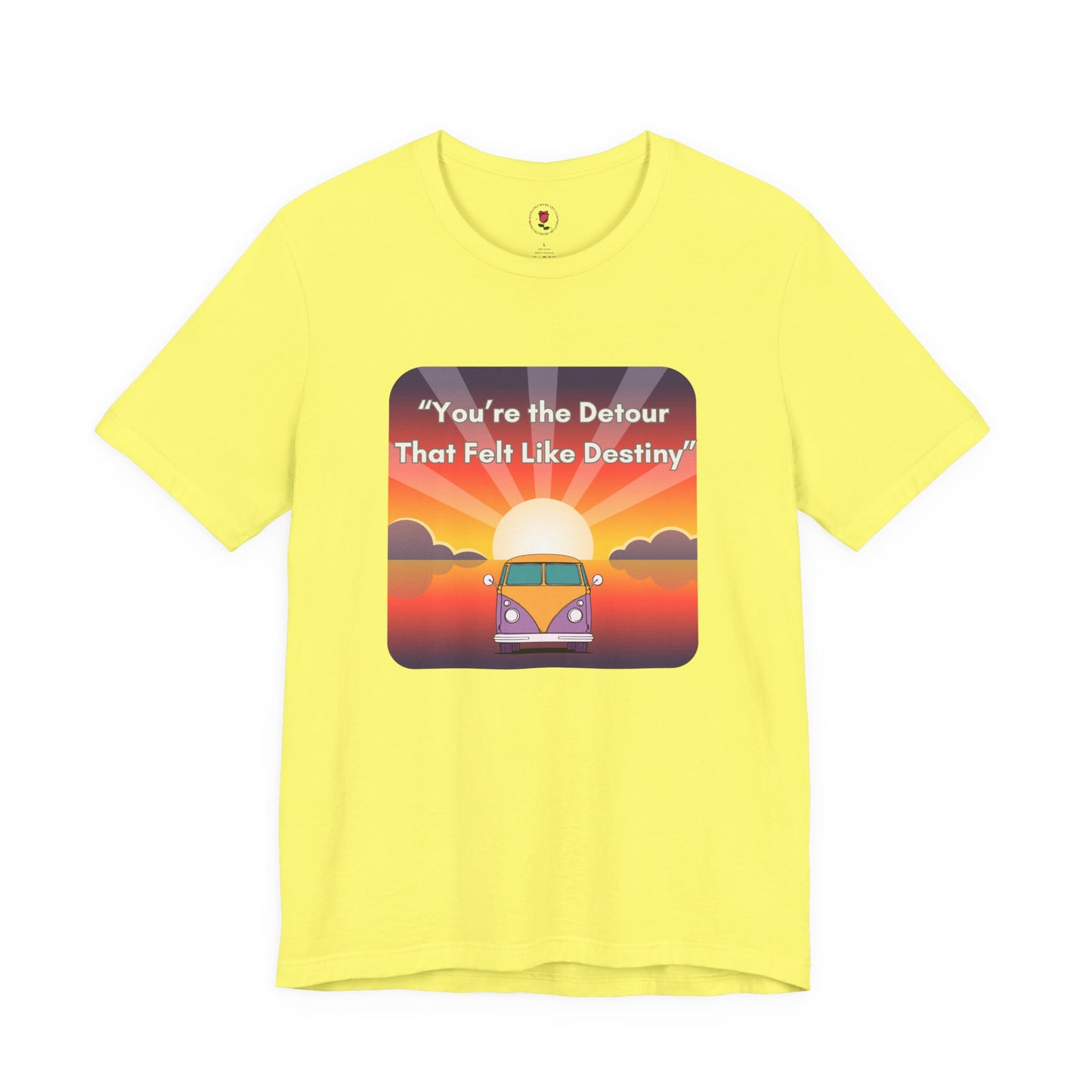 You're the Detour That Fits the Destiny T-Shirt – Sunset Landscape Tribute Apparel