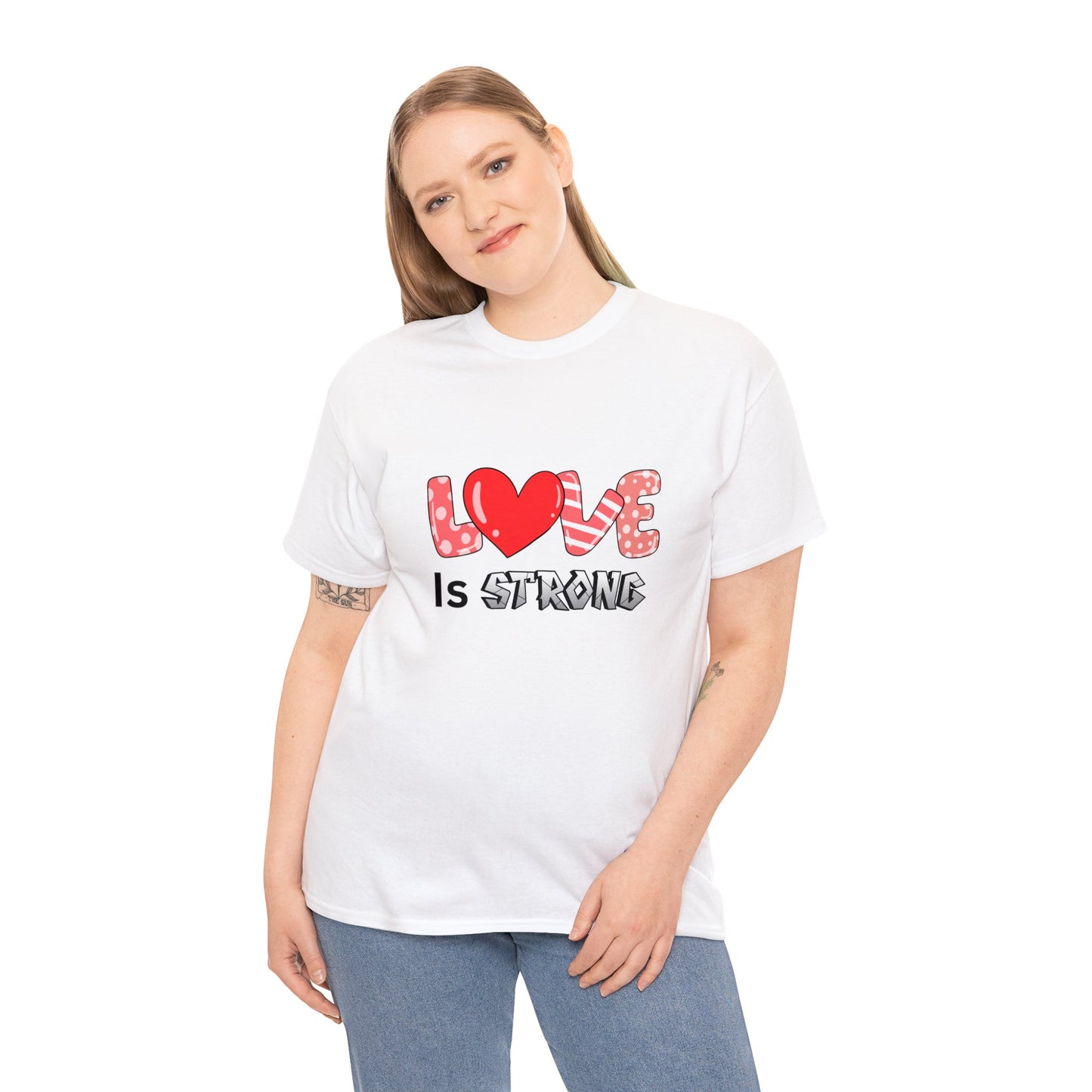 Love is Strong at Shirt