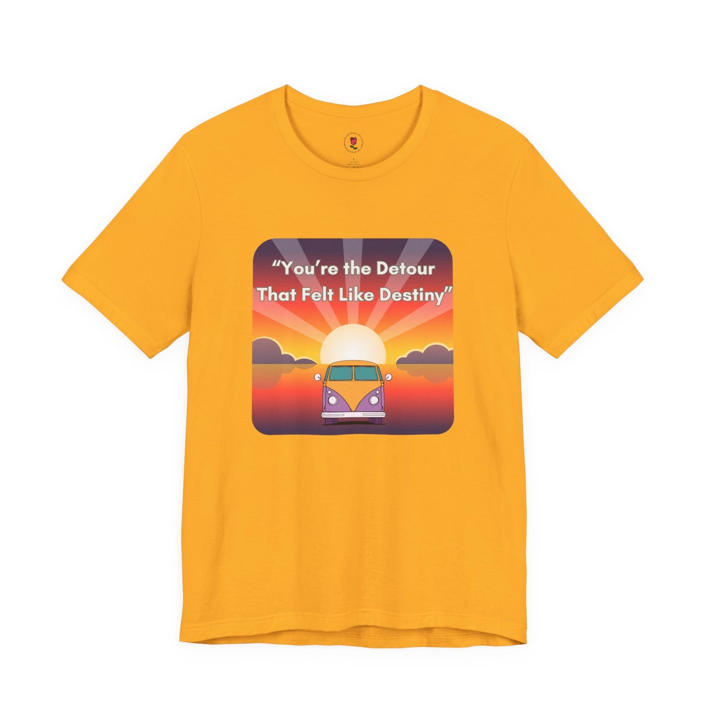You're the Detour That Fits the Destiny T-Shirt – Sunset Landscape Tribute Apparel