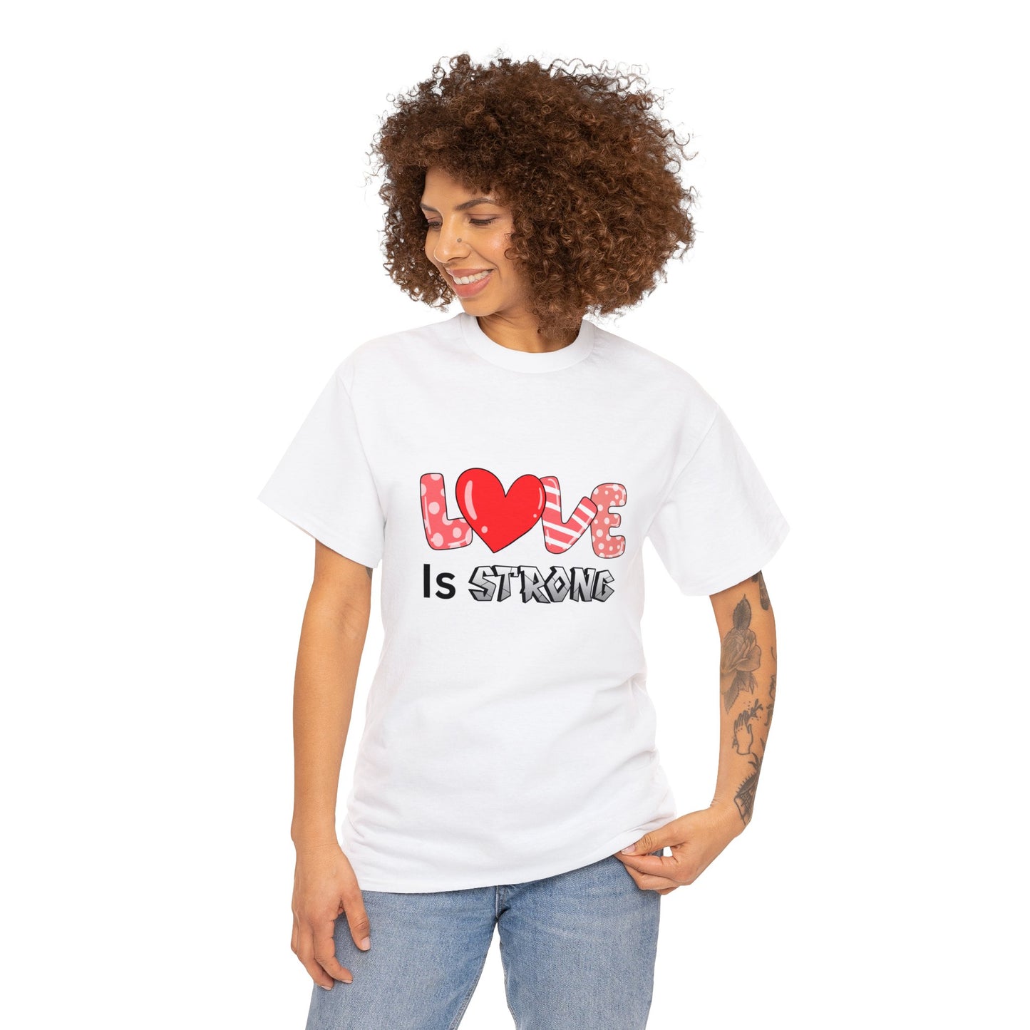 Love is Strong at Shirt